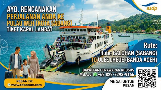 Tiket Kapal Lambat Ulee Lheue (Banda Aceh) ke Balohan (Sabang) PP Tiket Kapal Lambat Ulee Lheue (Banda Aceh) ke Balohan (Sabang) PP